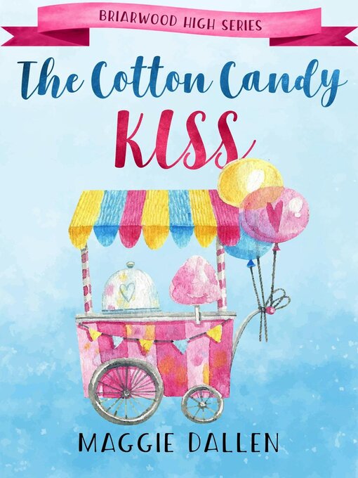 Title details for The Cotton Candy Kiss by Maggie Dallen - Available